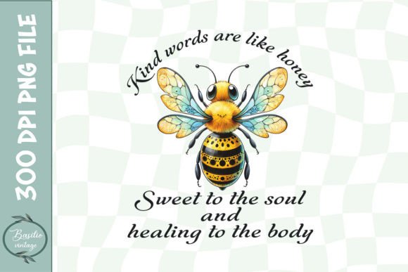 Kind Words Like Honey Floral Bee PNG