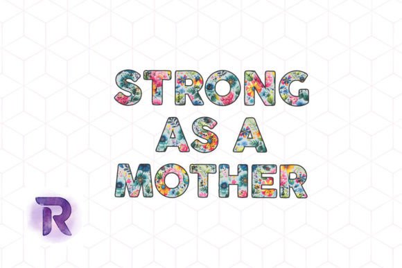 Strong As a Mother Floral Mother's Day